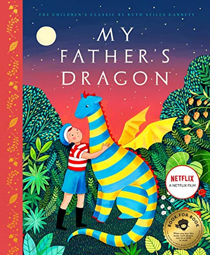My Father s Dragon: A Deluxe Illustrated Edition of the Beloved Newbery-Honor Classic