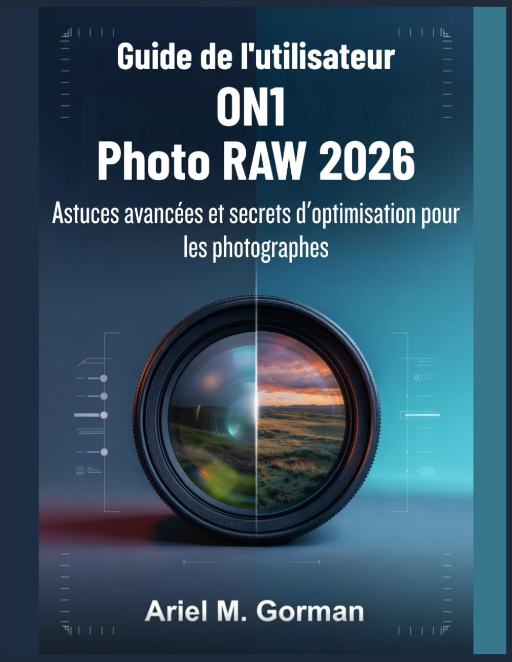 Guide de l'utilisateur ON1 Photo RAW 2026: Astuces avancées et secrets d'optimisation pour les photographes
