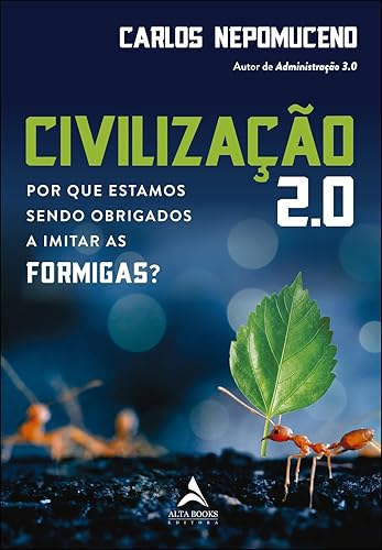 Civilização 2.0: por que Estamos Sendo Obrigados a Imitar as Formigas?