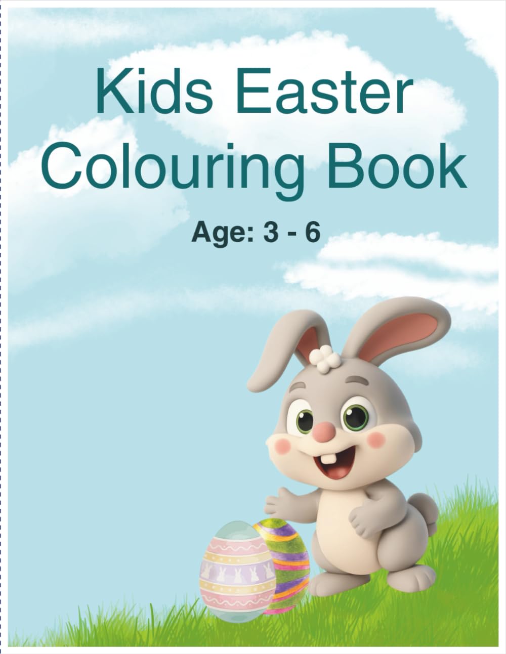 Kids Easter Colouring Book Age: 3 - 6: Fun and Easy Easter Colouring Pages for Preschool and Kindergarten