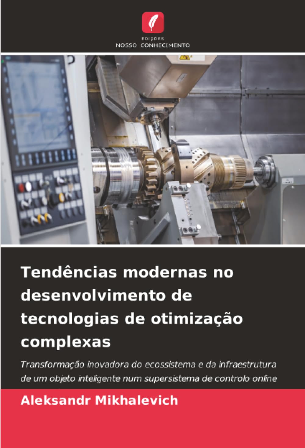 Tendências modernas no desenvolvimento de tecnologias de otimização complexas: Transformação inovadora do ecossistema e da infraestrutura de um objeto ... supersistema de controlo online conectado.