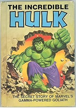 Hardcover The Incredible Hulk: The Secret Story of Marvel's Gamma-Powered Goliath Book