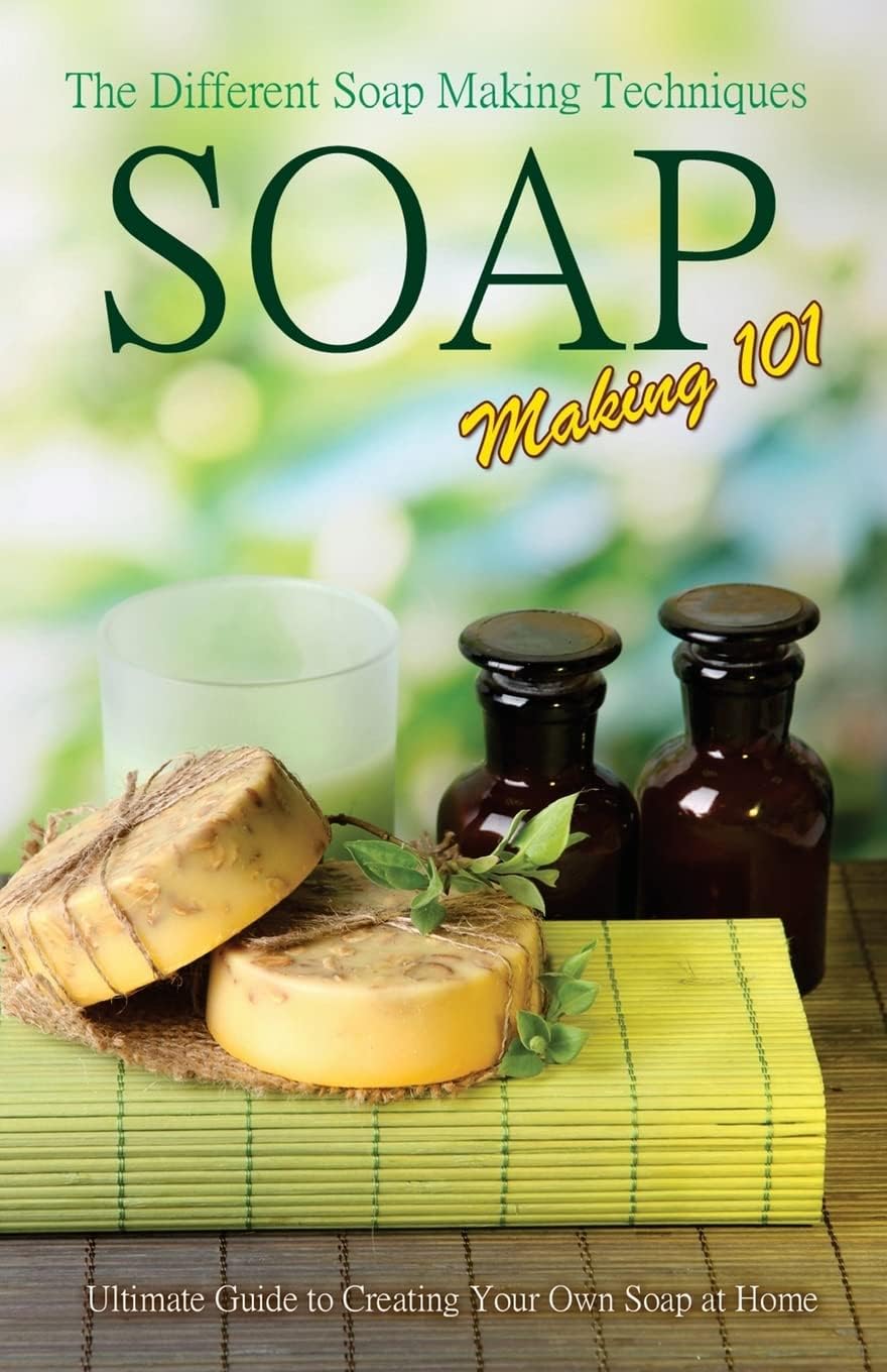 Soap Making 101: The Different Soap Making Techniques: Homemade Soa