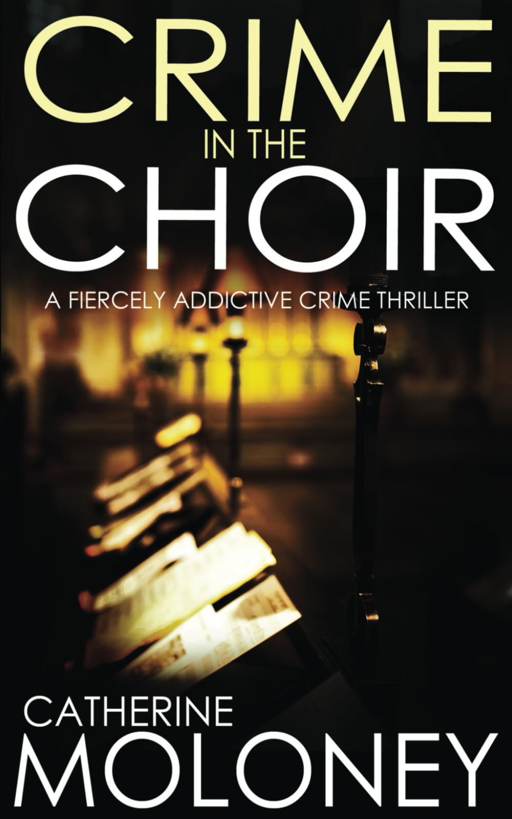CRIME IN THE CHOIR a fiercely addictive crime thriller