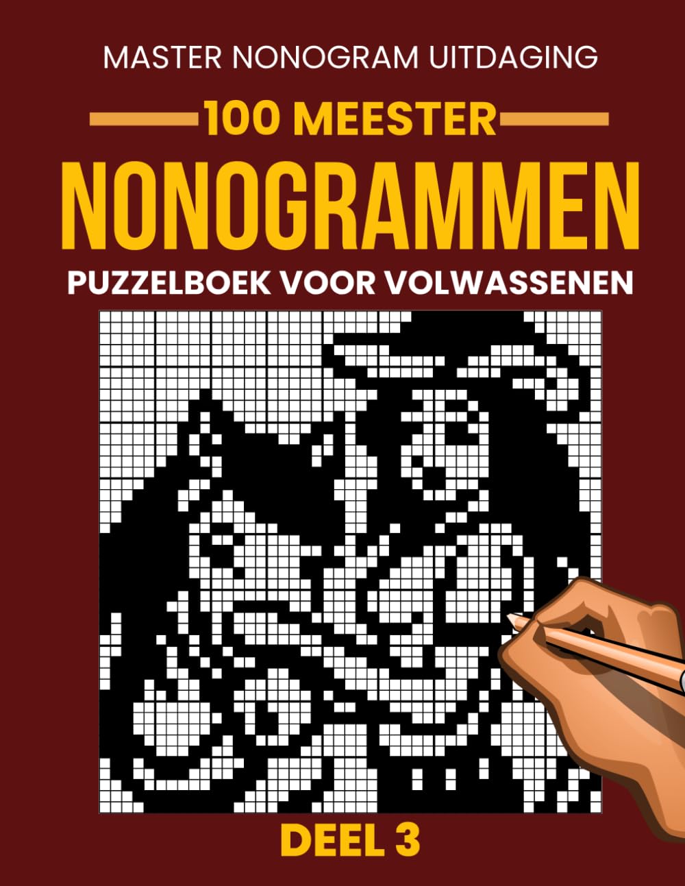 Nonogrammen Puzzelboek voor Volwassenen – Deel 3: 100 Nieuwe Uitdagende Nonogrammen | Grote Roosters van 35×35 tot 50×50 | Japanse Logische Puzzels (Picross, Hanjie & Griddlers)