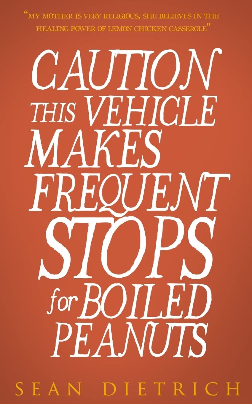 Caution: This Vehicle Makes Frequent Stops For Boiled Peanuts: Dietrich
