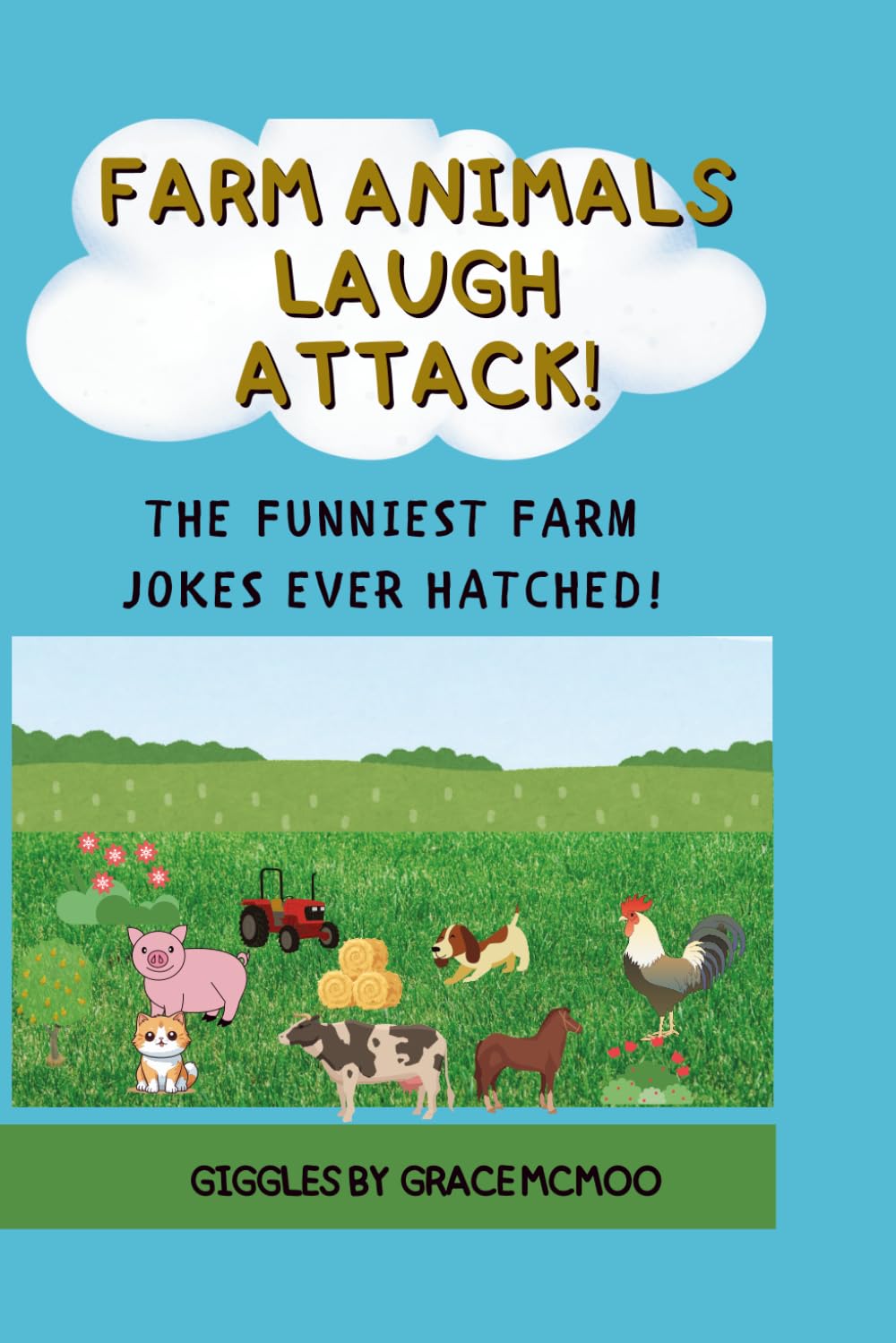 FARM ANIMAL LAUGH ATTACK!: LAUGH AND LEARN WITH SILLY FARM JOKES FOR SMART KIDS!
