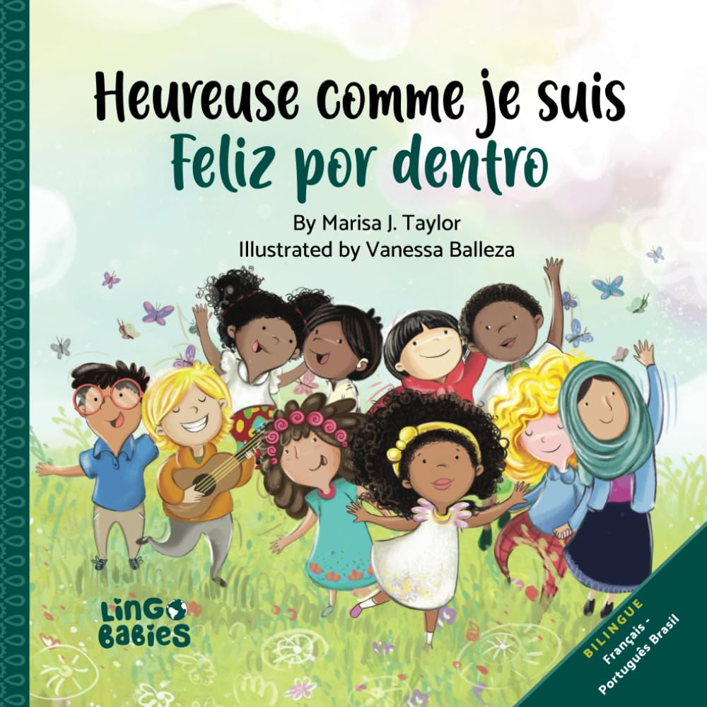 Heureuse comme je suis/ Feliz por dentro: un livre pour enfants bilingue français-portugais brésilien/ livre enfant portugais français/Livros infantis em português do Brasil para crianças de 3-6 anos