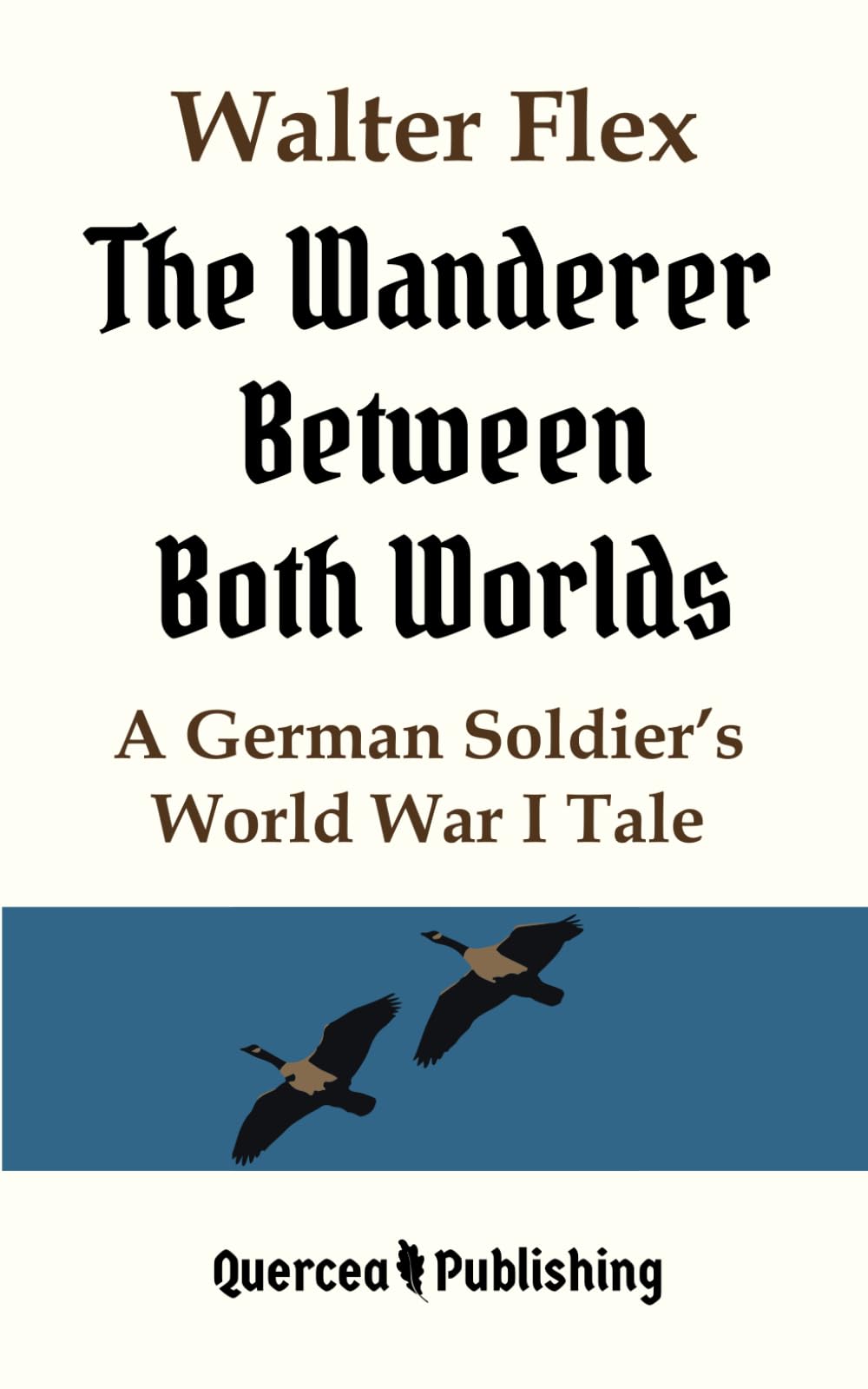 The Wanderer Between Both Worlds: A German Soldier's World War I Tale