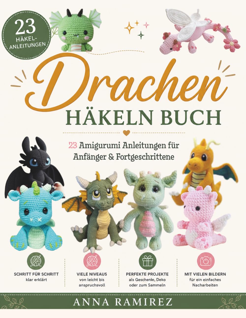 Drachen Häkeln Buch: 23 Amigurumi Anleitungen für Anfänger & Fortgeschrittene