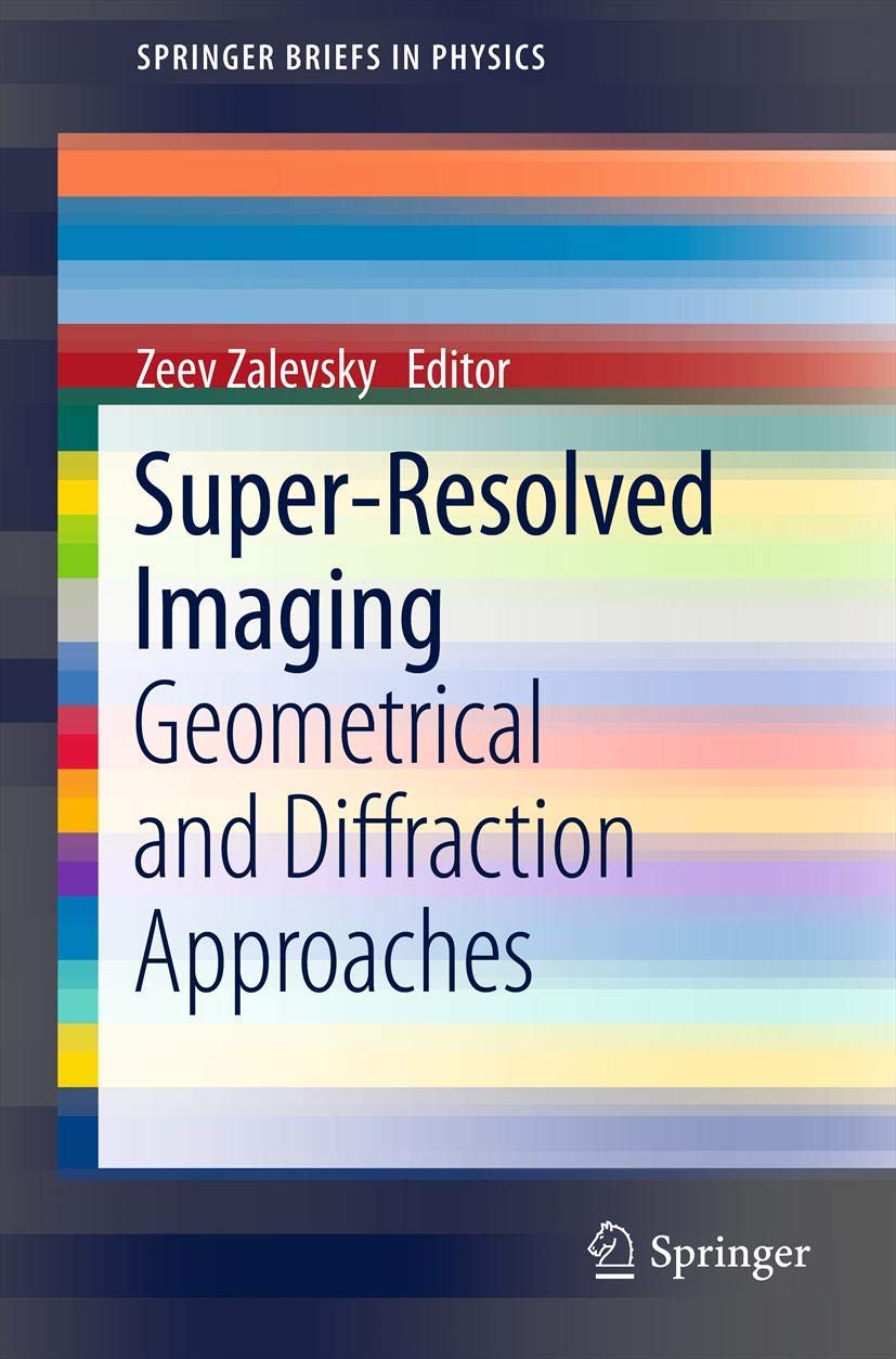 Super-Resolved Imaging: Geometrical and Diffraction Approaches (SpringerBriefs in Physics)
