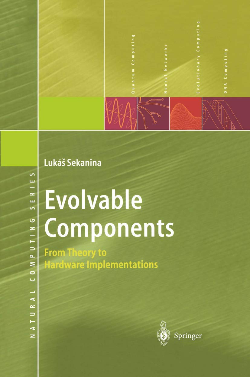 Evolvable Components: From Theory to Hardware Implementations (Natural Computing Series)