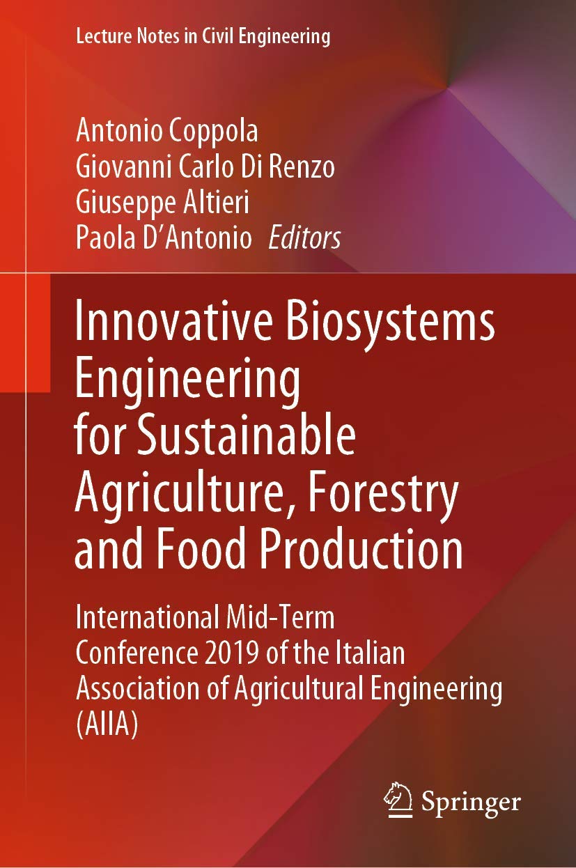 Innovative Biosystems Engineering for Sustainable Agriculture, Forestry and Food Production: International Mid-Term Conference 2019 of the Italian ... 67 (Lecture Notes in Civil Engineering, 67)