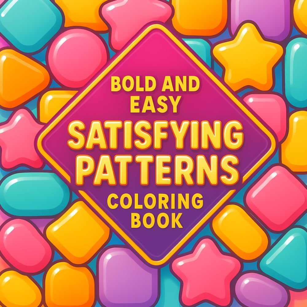 Satisfying Patterns Coloring Book: Coloring Book For Adults & Teens, Bold and Simple Designs for Relaxation