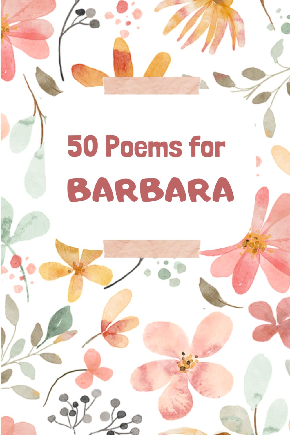 50 Poems for Barbara: An Emotional Journey Through Words