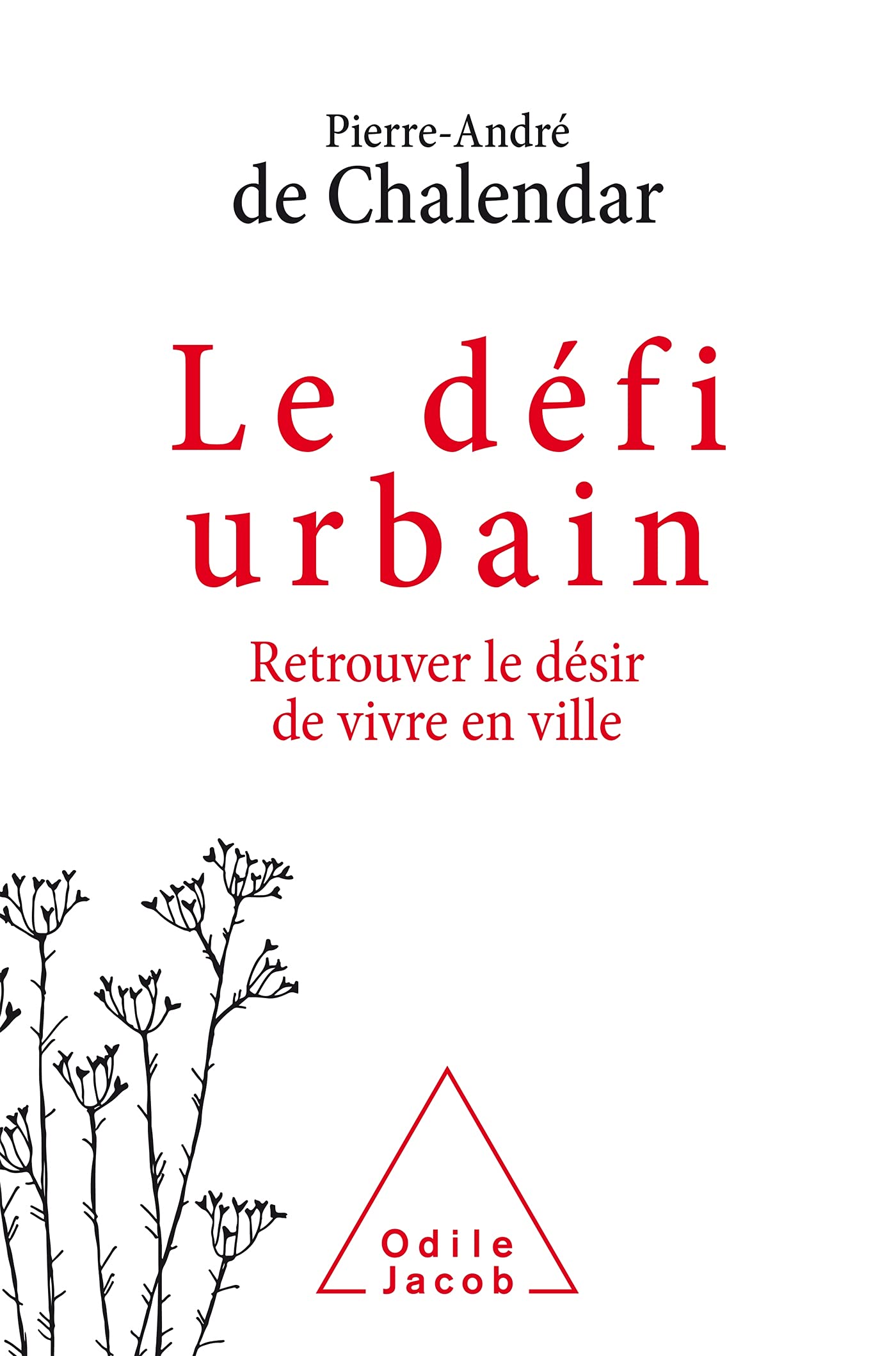 Le Défi urbain: Retrouver le désir de vivre en ville