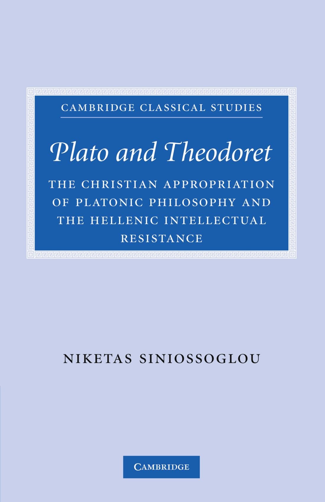 Plato and Theodoret: The Christian Appropriatio. Siniossoglou<|