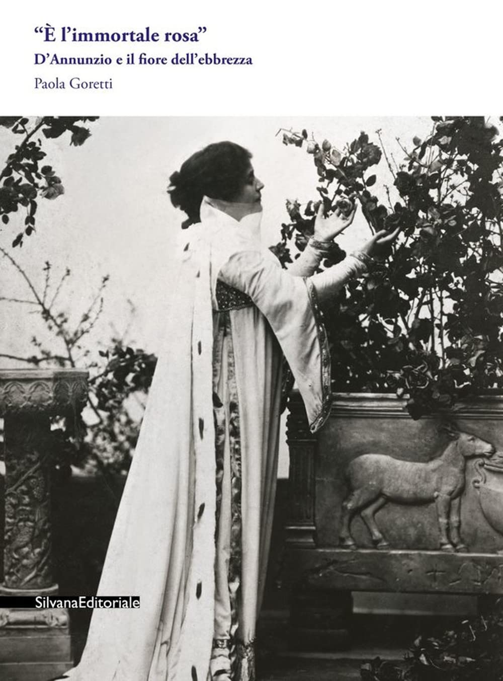 «È L'immortale Rosa». D'annunzio E Il Fiore Dell'ebbrezza - 4