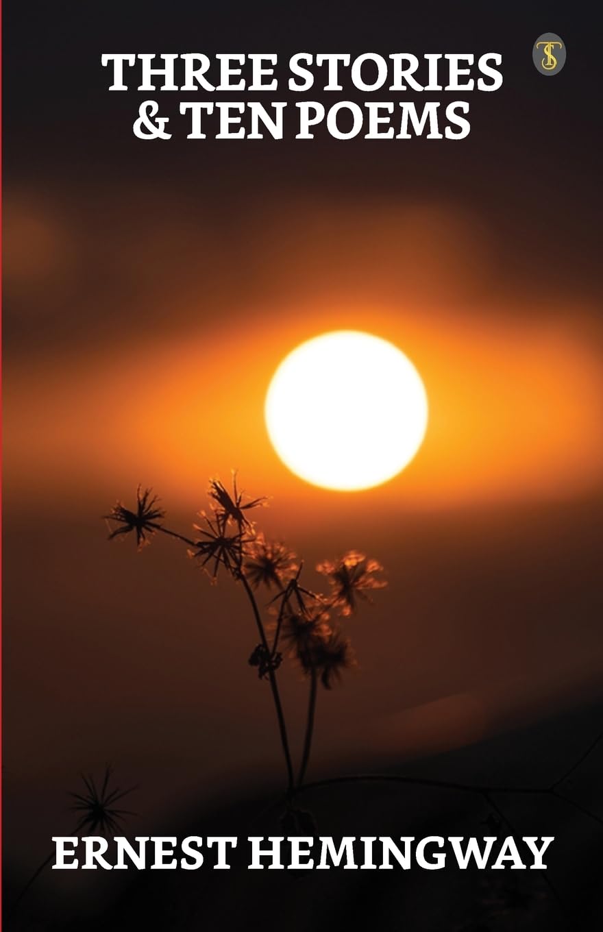 THREE STORIES & TEN POEMS