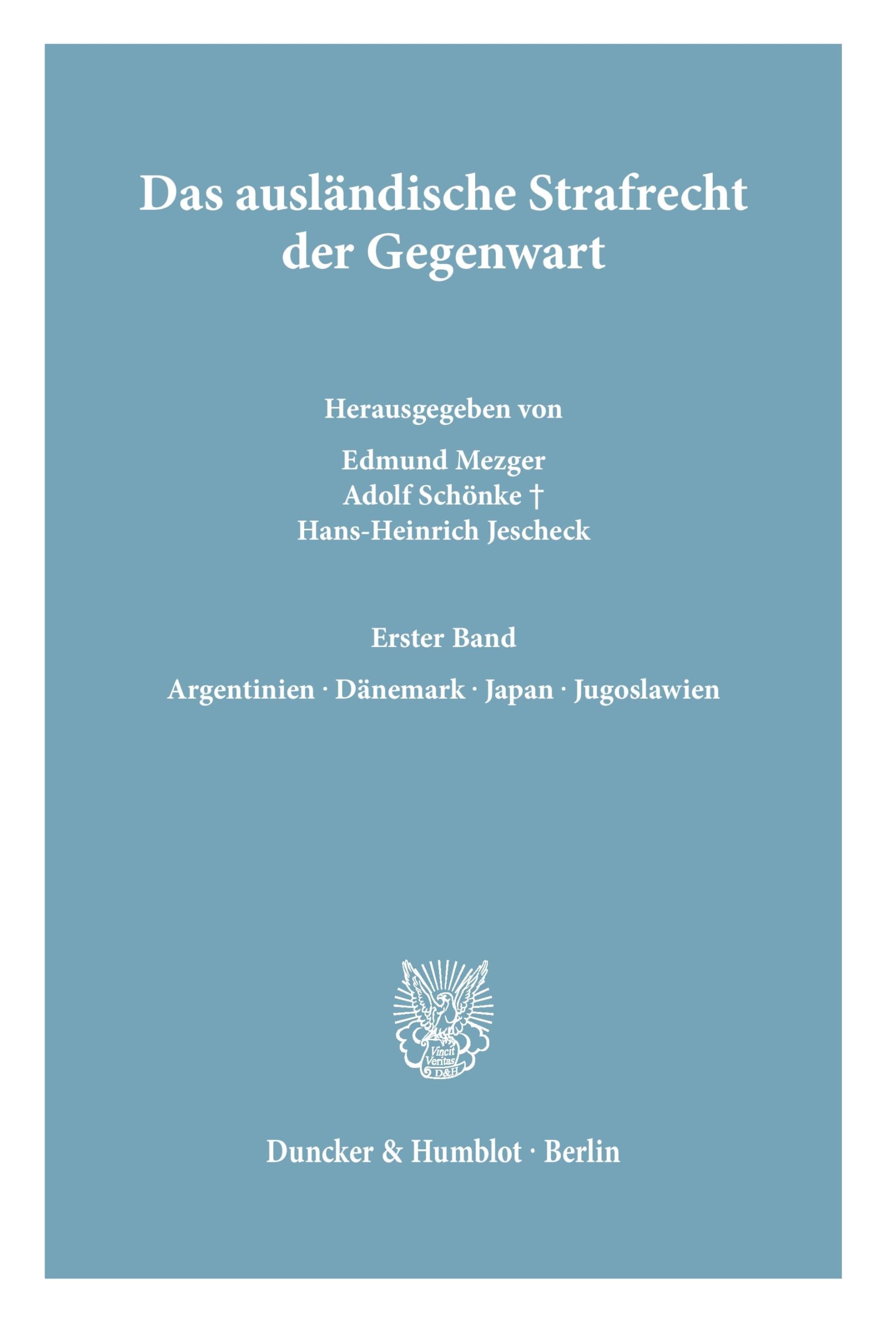 Das ausländische Strafrecht der Gegenwart.: Bd. 1.: Argentinien – Dänemark – Japan – Jugoslawien. (Das Auslandische Strafrecht Der Gegenwart, 1, Band 1)