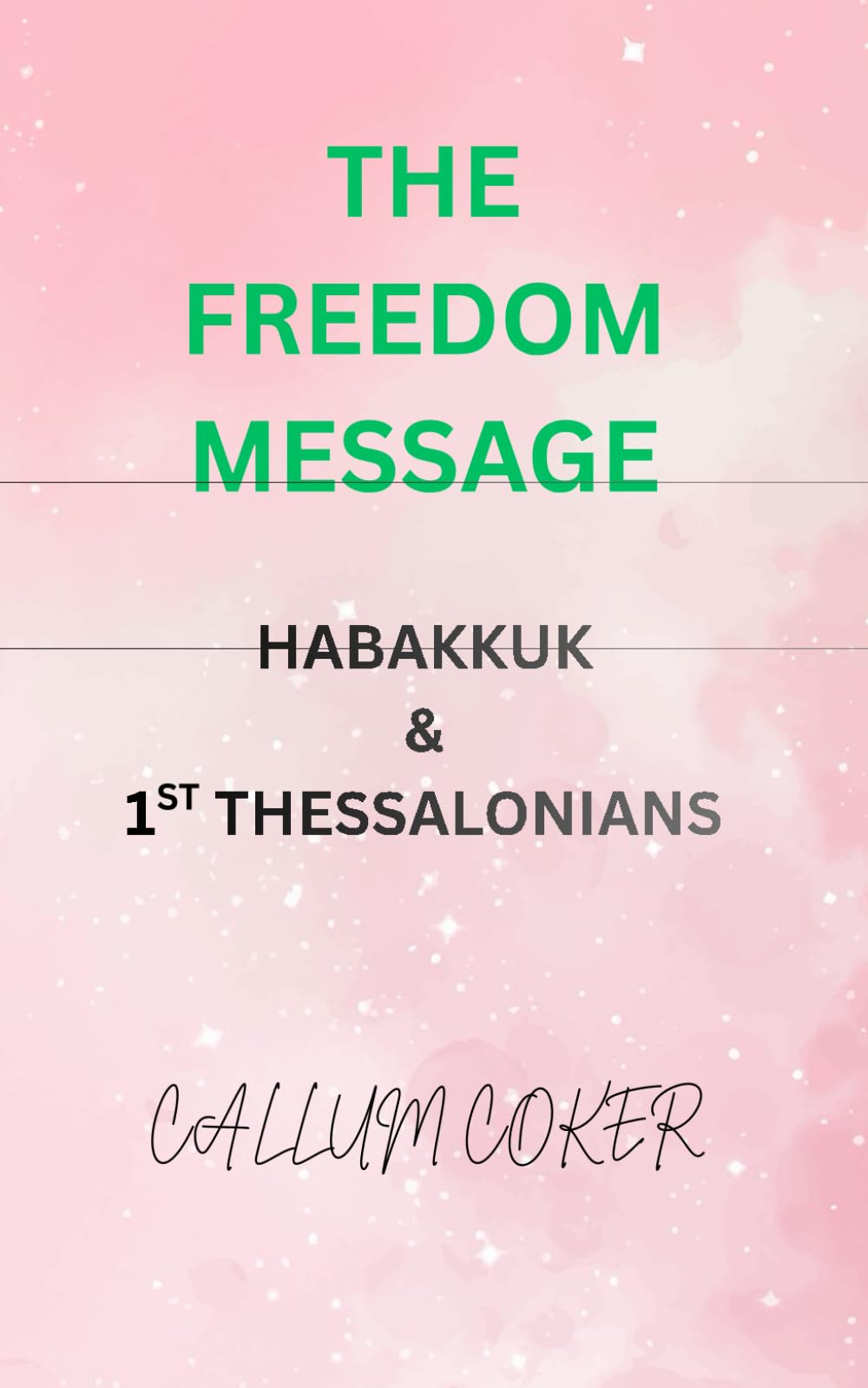 THE FREEDOM MESSAGE: HABAKKUK & 1ST THESSALONIANS