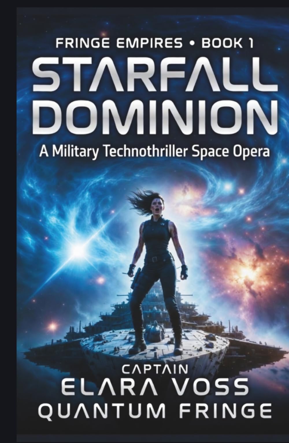 STARFALL DOMINION: A Military Technothriller Space Opera (FRINGE EMPIRES SAGA)