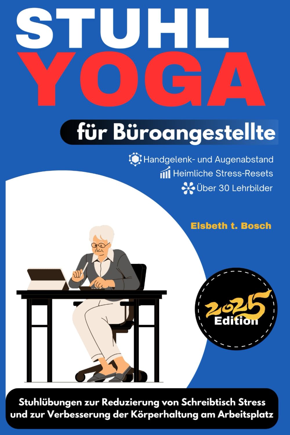 Stuhl-Yoga für Büroangestellte: 10-minütige Stuhlübungen zur Reduzierung von Schreibtisch-Stress und zur Verbesserung der Körperhaltung am ... zu ... zu Wohlbefinden, Stärke und innerem Frieden)