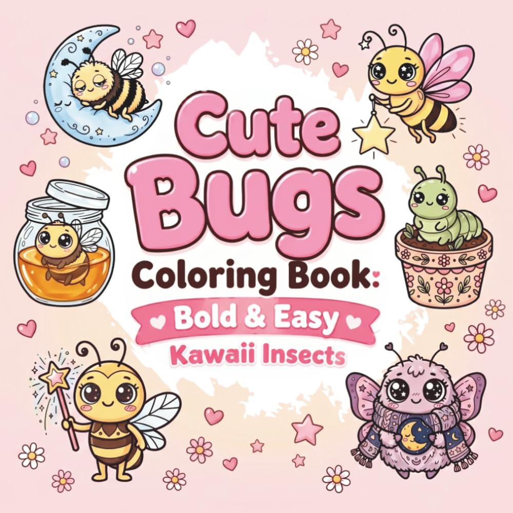 Cute Bugs Coloring Book: Bold & Easy Kawaii Insects with Simple Designs