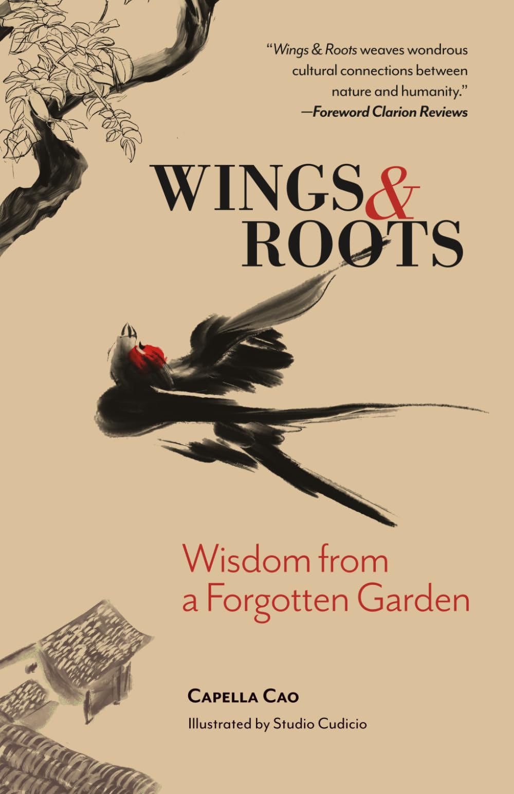 Wings & Roots: Wisdom from a Forgotten Garden