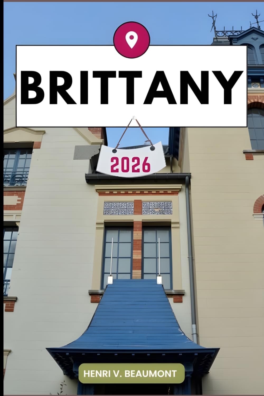 Brittany Travel Guide: Navigating Your Destination Like a Local with Travel tips, Accommodation Options, Dining & Top Attraction and More.