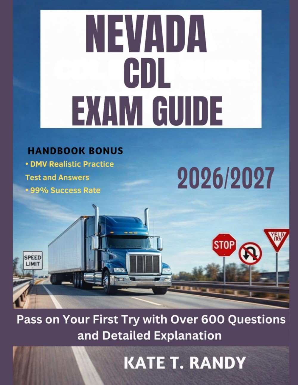 NEVADA CDL EXAM GUIDE 2026/2027: Pass on Your First Try with Over 600 Questions and Detailed Explanations