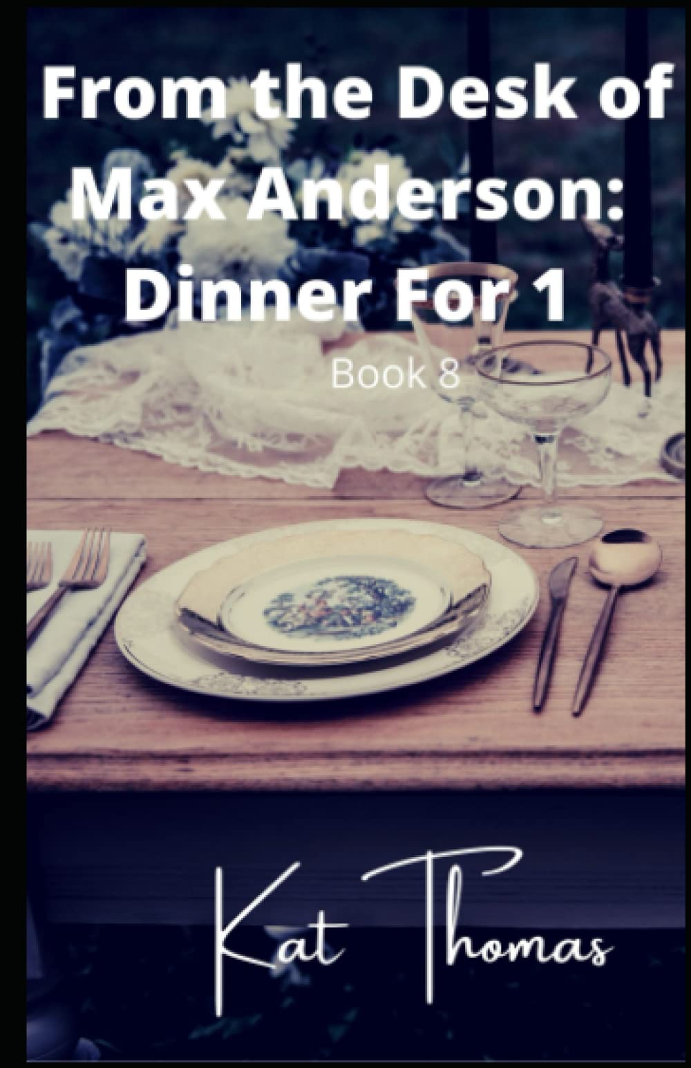 From the Desk of Max Anderson: Dinner for 1