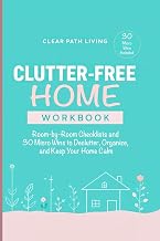 Clutter-Free Home Workbook: Room-by-Room Checklists and 30 Micro Wins to Declutter, Organize, and Keep Your Home Calm
