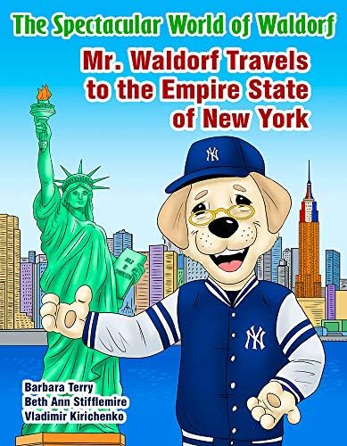 The Spectacular World of Waldorf: Mr. Waldorf Travels to the Empire State of New York Paperback – July 1, 2017