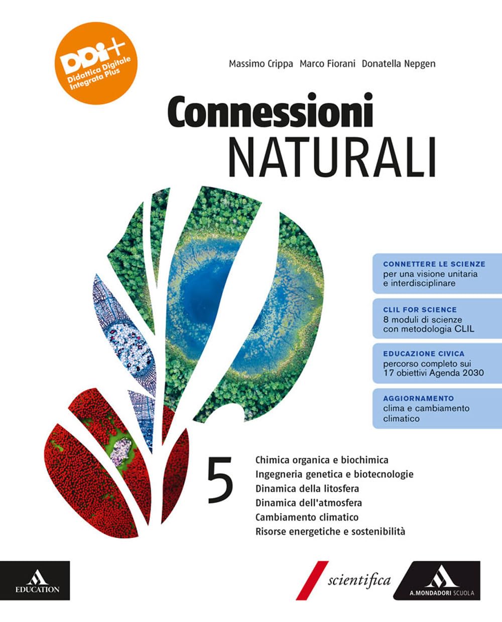 Connessioni naturali. Per le Scuole superiori. Con e-book. Con espansione online. Chimica organica e biochimica. Ingegneria genetica e biotenologia. ... litosfera. Cambiamento climatico... (Vol. 5)