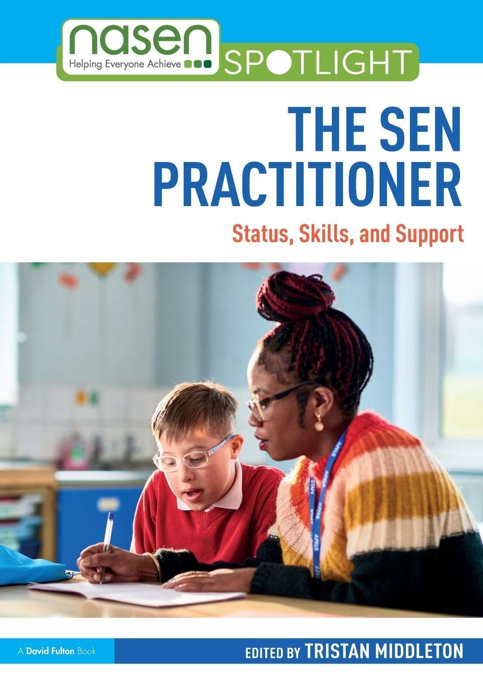 The SEN Practitioner: Status, Skills, and Support (nasen spotlight)