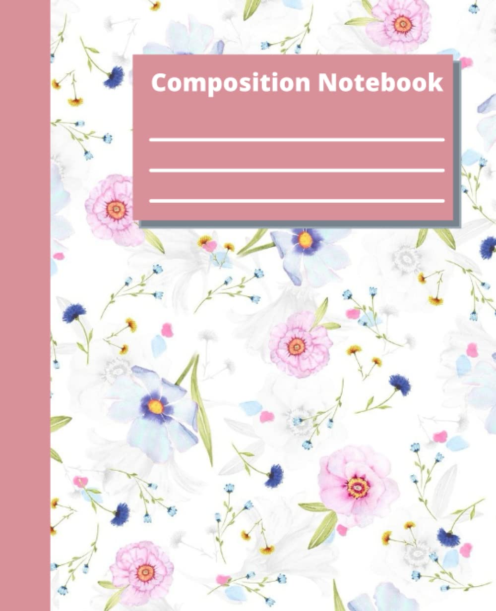 Pink Floral 200 Page Composition Notebook: Floral Composition Notebook, Pink Composition Notebook, 200 Page Composition Notebook