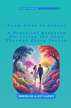 From Altar to Always: A Practical Resource for Living the Vows Through Every Season