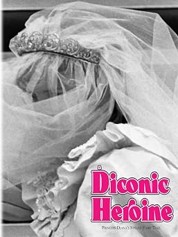 A Diconic Heroine Princess Dianas Styled Fairy Tale