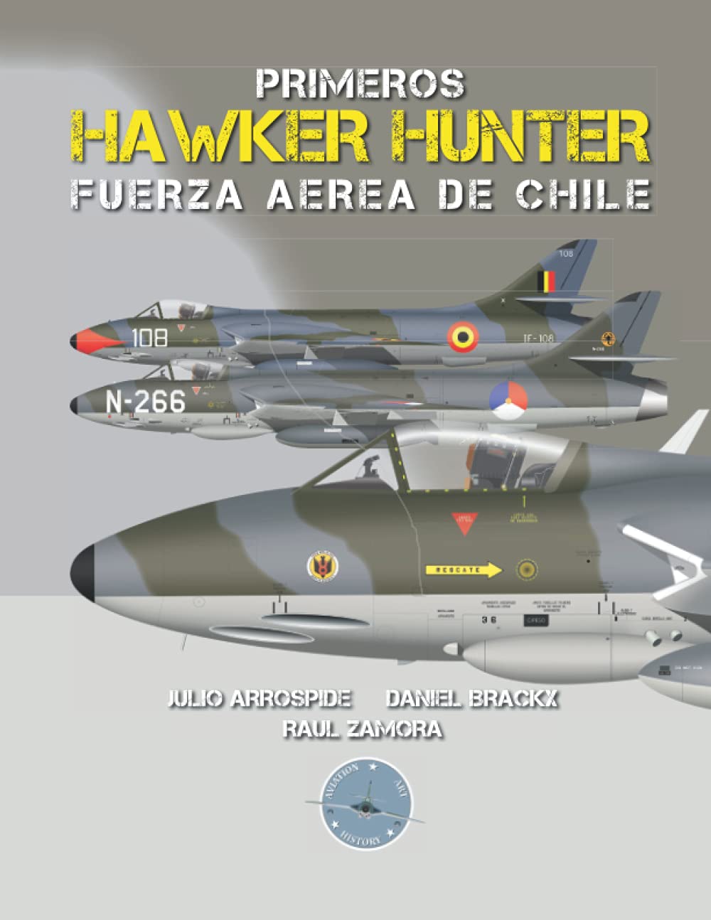 Primeros Hawker Hunter de la Fuerza Aerea de Chile (Aviation Art & History - Chilean Air Force) (Spanish Edition)
