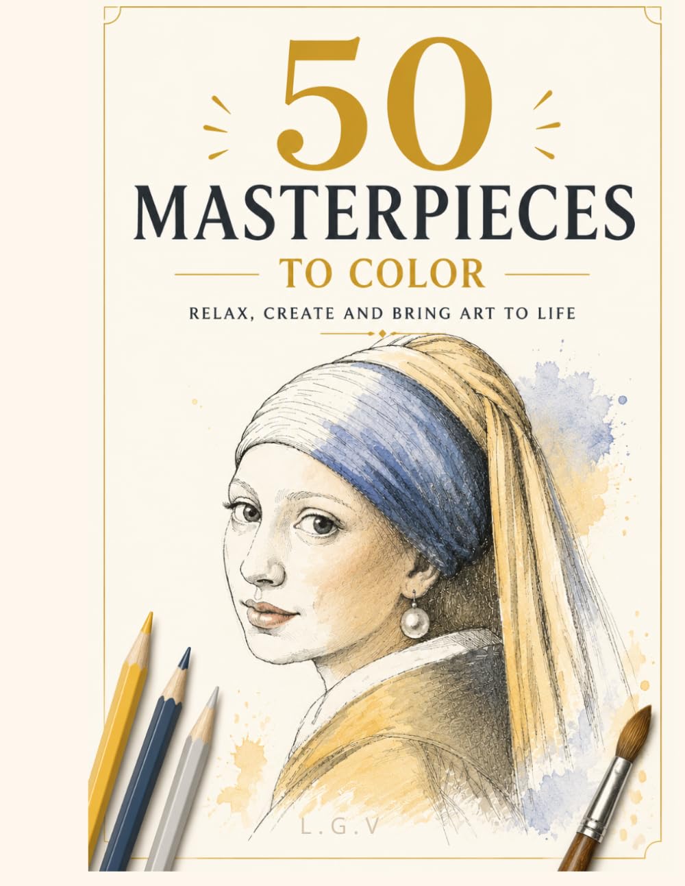 The 50 Masterpieces to Color: A Coloring Book of the World’s Greatest Paintings