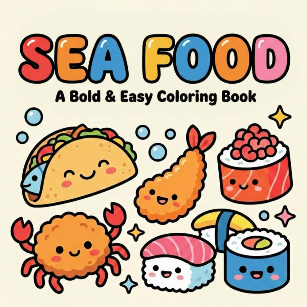 Seafood Bold and Easy Coloring Book: Adorable Illustrations of Sea Life and Food for Relaxation and Fun