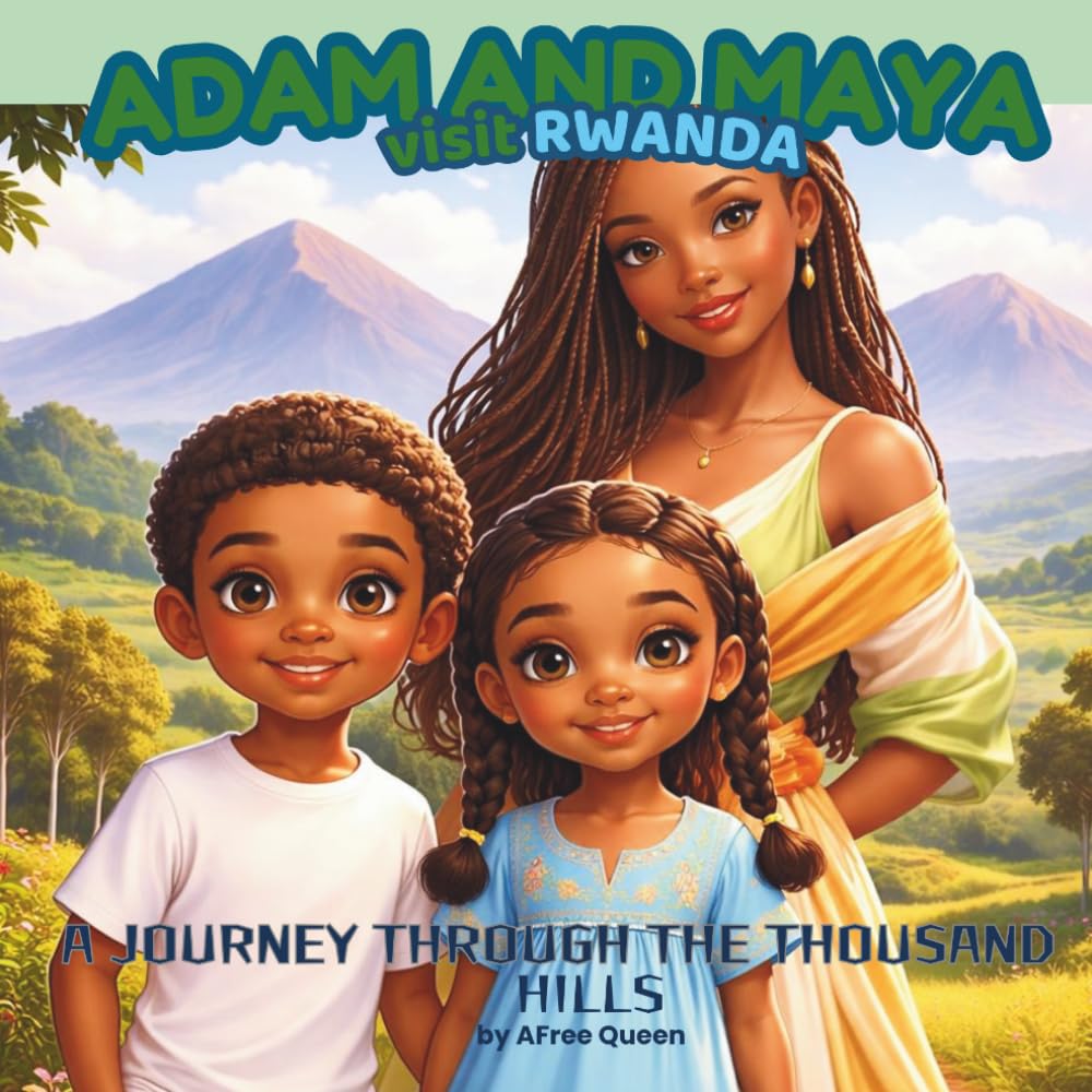 ADAM AND MAYA IN RWANDA: A JOURNEY THROUGH THE THOUSAND HILLS: 4 (ADAM AND MAYA DISCOVER ALL THE COUNTRIES OF AFRICA)