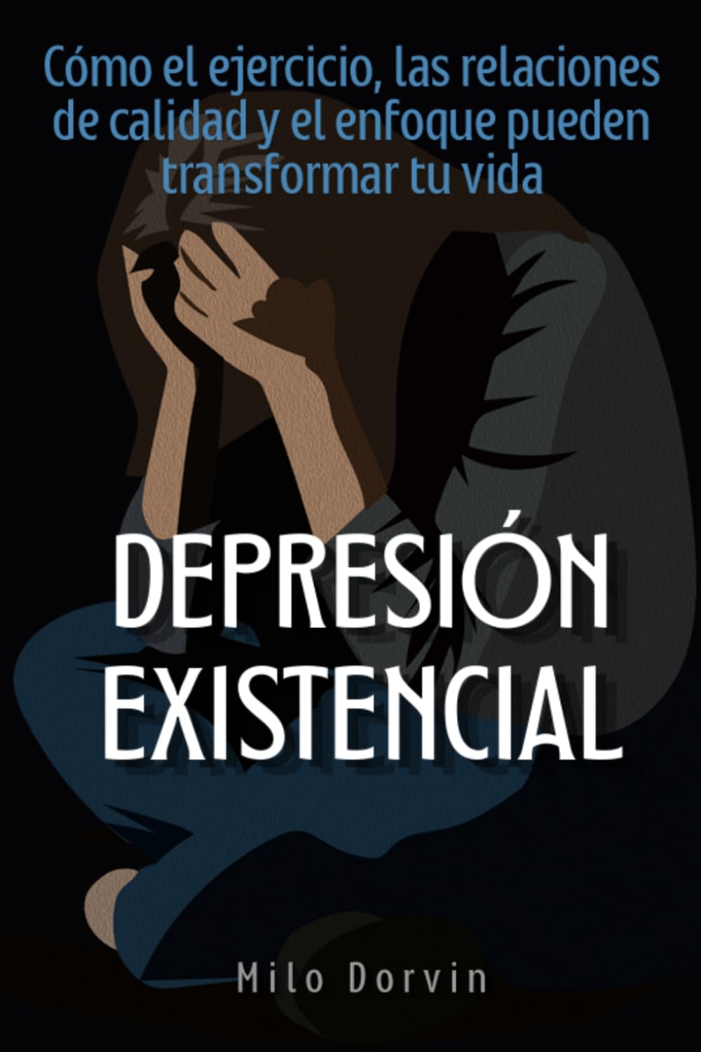 Depresión existencial: Cómo el ejercicio, las relaciones de calidad y el enfoque pueden transformar tu vida