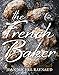 French Baker: Authentic French cakes, pasties, tarts and breads to make at home