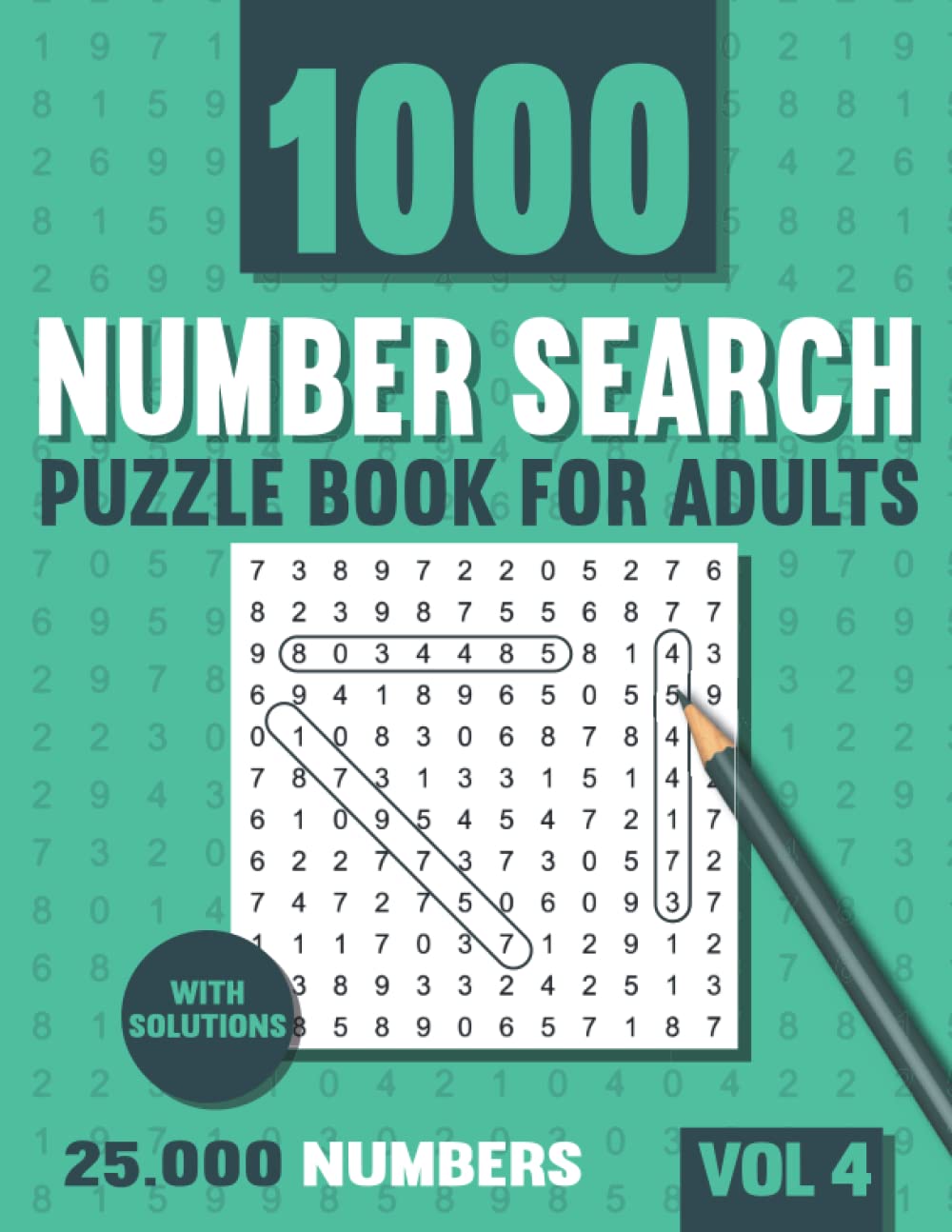 Number Search Puzzle Book for Adults: Big Puzzlebook with 1000 Number Find Puzzles for Seniors and Adults with Solutions - Vol 4