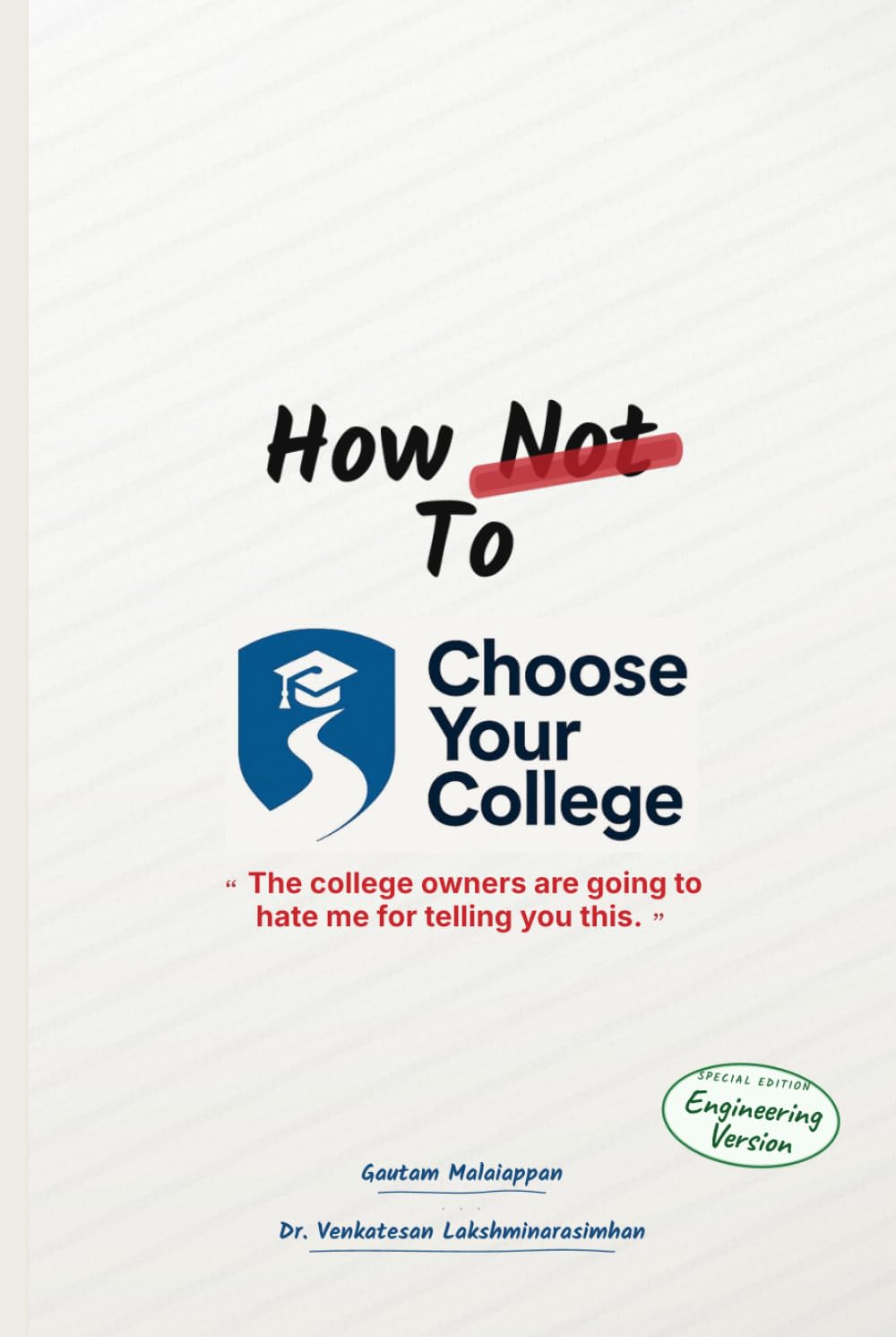 How Not to Choose Your College: A Parent’s Guide to the Most Expensive Decision You’ll Make for Your Child