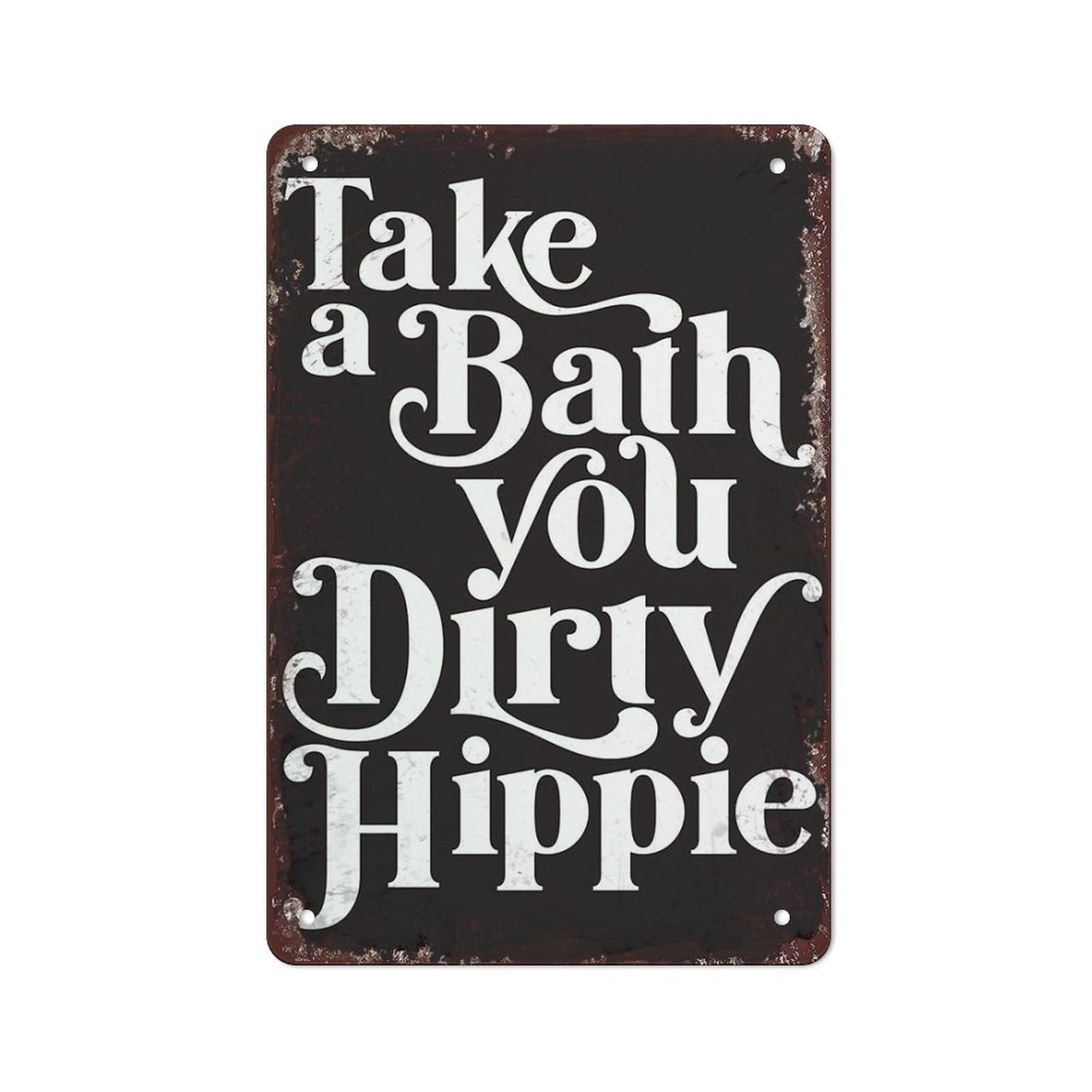 Take A Bath You Dirty Hippie Metal Signs Bathroom Decor Funny Bathroom Sign Take A Bath You Dirty Metal Tin Sign Wall Decor Retro Sign For Bathroom Man Cave Bar Home Decor 8 X 12 Inch
