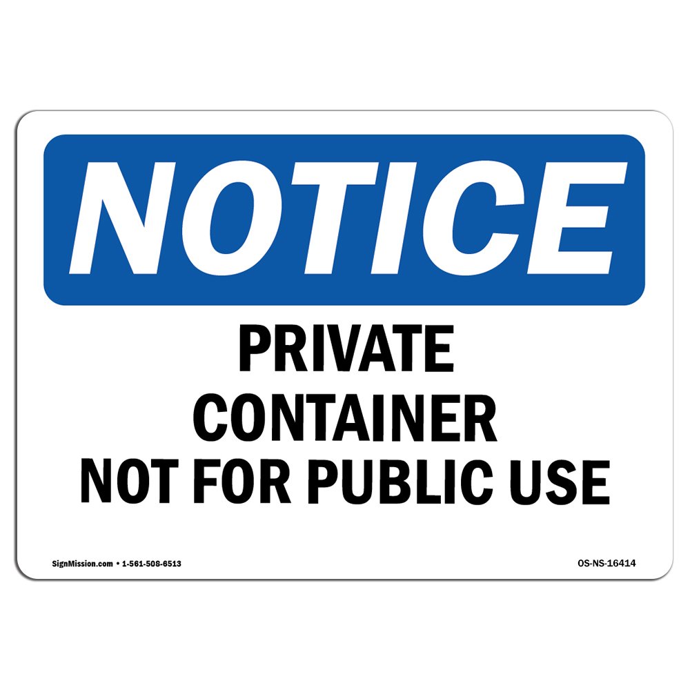 OSHA Notice Sign - Notice Private Container Not for Public Use | Vinyl Label Decal | Protect Your Business, Construction Site | Made in The USA