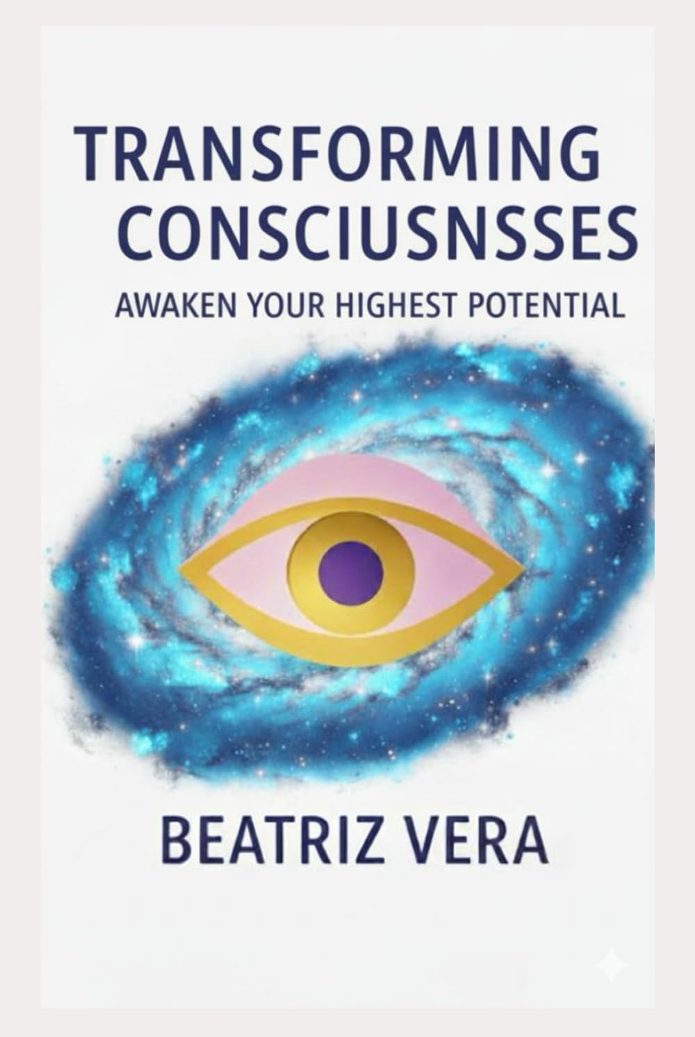 Transforming Consciousness: Awaken your highest potential